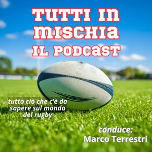 Tutti in mischia - il rugby a 360° come non avete mai ascoltato by Marco Terrestri