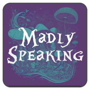 Madly Speaking