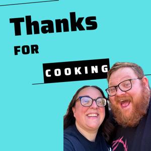 Thanks For Cooking