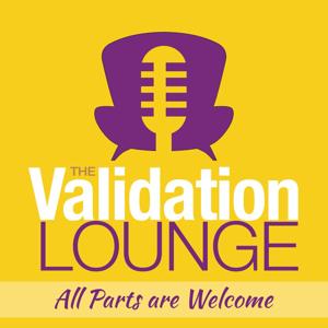 The Validation Lounge, All Parts Are Welcome with Sasha Jenkin