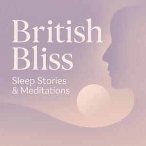 British Bliss: Sleep Stories & Meditations