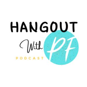 Hangout With PF