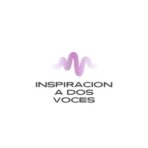 Inspiración a dos voces. Inspiración desde el corazón para tu vida.