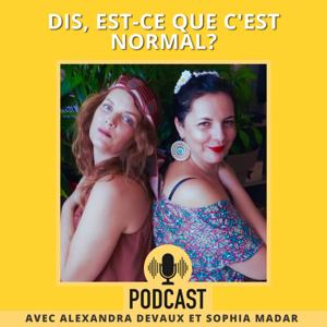 Dis, est-ce que c'est normal ?