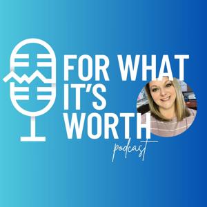 For What It’s Worth