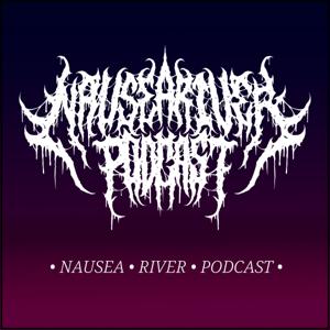 Nausea River Podcast