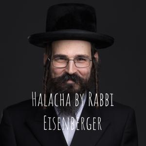 Halacha by Rabbi Eisenberger