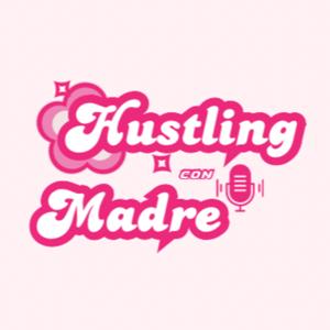 Hustling Con Madre