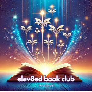 Elev8ed Book Club Podcast