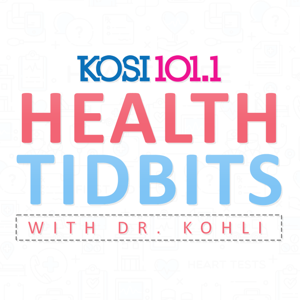 KOSI 101.1 Health Tidbits with Dr. Kohli