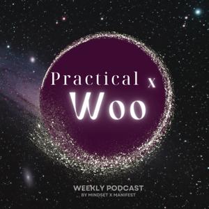 Practical x Woo [Spiritual Guidance for Life Mastery, Freedom, and Fulfillment]