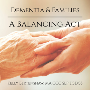 Dementia & Families: A Balancing Act