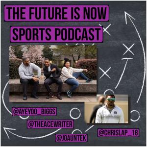 The Future Is Now Sports Podcast