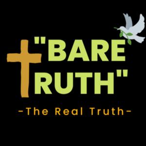 "BARE TRUTH"