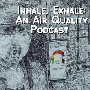 Inhale, Exhale: An Air Quality Podcast