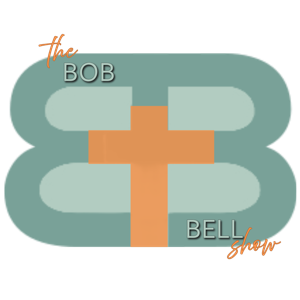 The Bob Bell Show Archive