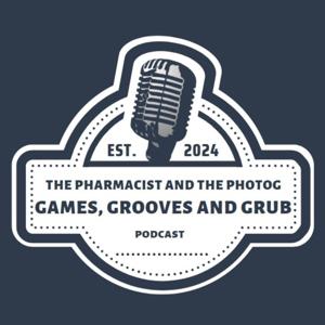 The Pharmacist and the Photog: Games, Grooves and Grub