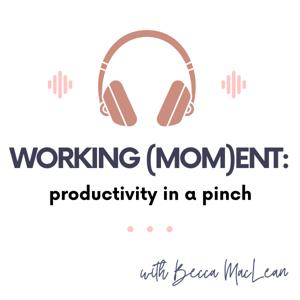 Working (Mom)ent: Productivity in a Pinch