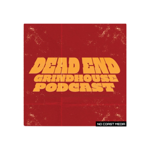 Dead End Grindhouse Podcast