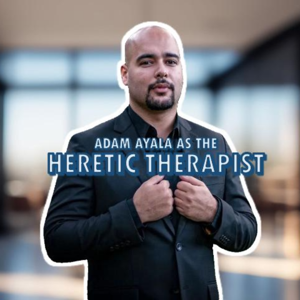 The Heretic Therapist