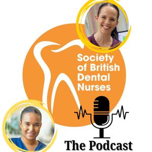 The Society of British Dental Nurses: The Podcast