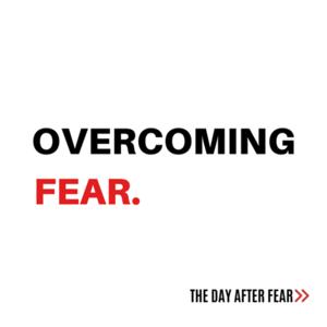 Overcoming Fear