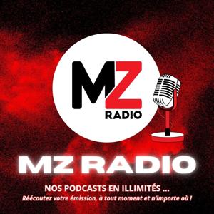 LES PODCASTS DE MZ RADIO