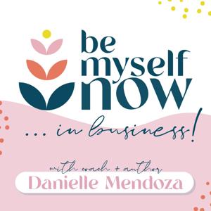 Be Myself Now...in business!