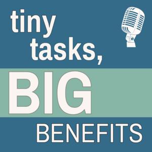 Tiny Tasks, Big Benefits