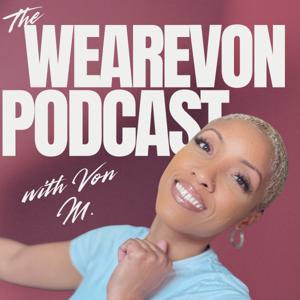 The WeAreVon Podcast