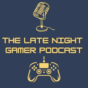 The Late Night Gamer Podcast