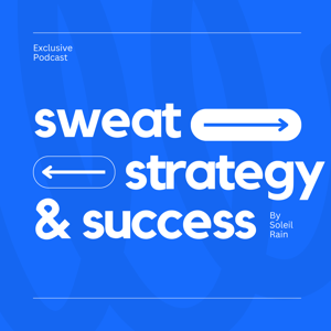 Sweat, Strategy, and Success