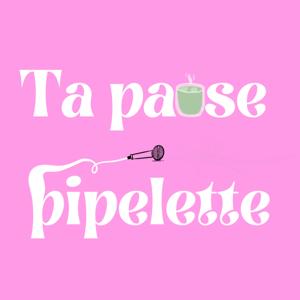 Ta pause pipelette