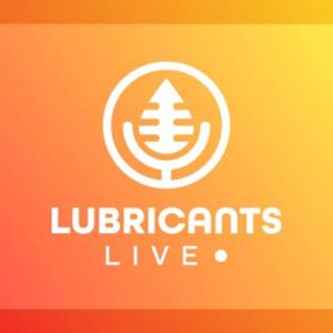 Lubricants Live Podcast