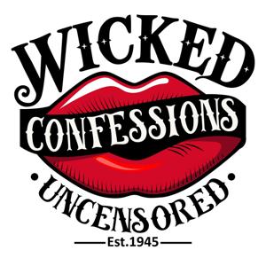 Wicked Confessions Uncensored