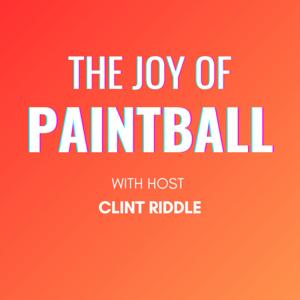 The Joy of Paintball by Clint Riddle