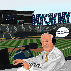 My Oh My! It's Another Sports Podcast