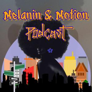 Melanin & Motion