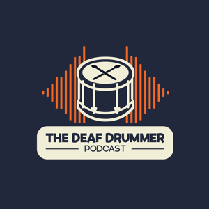 The Deaf Drummer Podcast