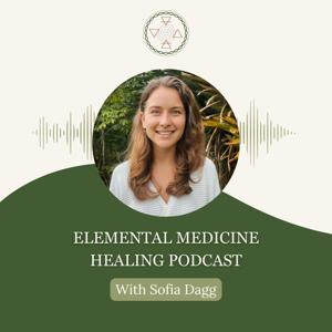 Elemental Medicine Healing Podcast