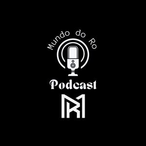 Mundo do Ro Podcast