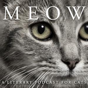 MEOW: A Literary Podcast for Cats
