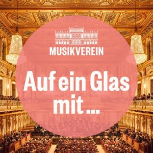 Auf ein Glas mit... Der Podcast des Wiener Musikverein
