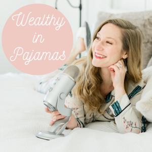 Wealthy in Pajamas