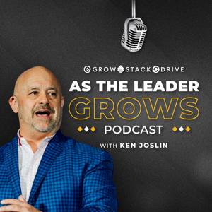 As The Leader Grows with Ken Joslin