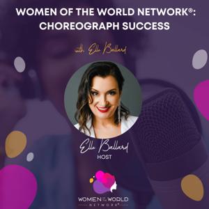 Women of the World Network®: Choreograph Success