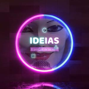 IdeIAs: El podcast de las ideas de la inteligencia artificial