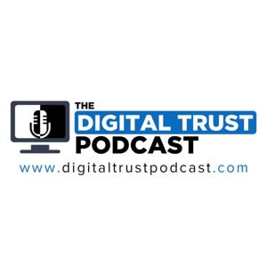 The Digital Trust Podcast