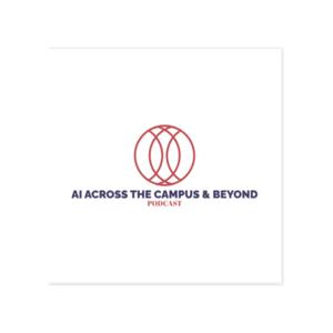 AI Across The Campus & Beyond