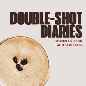 Double-Shot Diaries